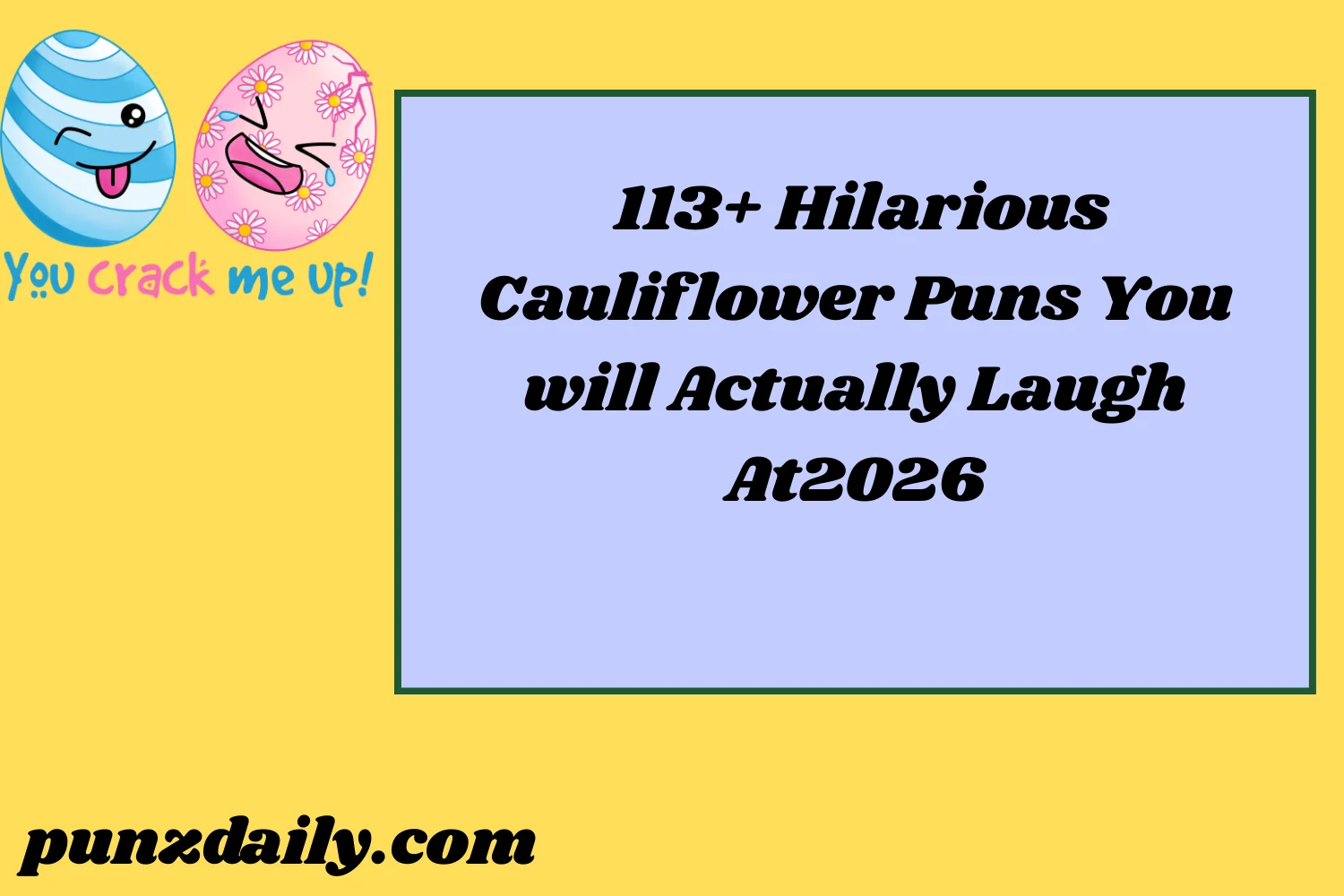 Cauliflower Puns2026