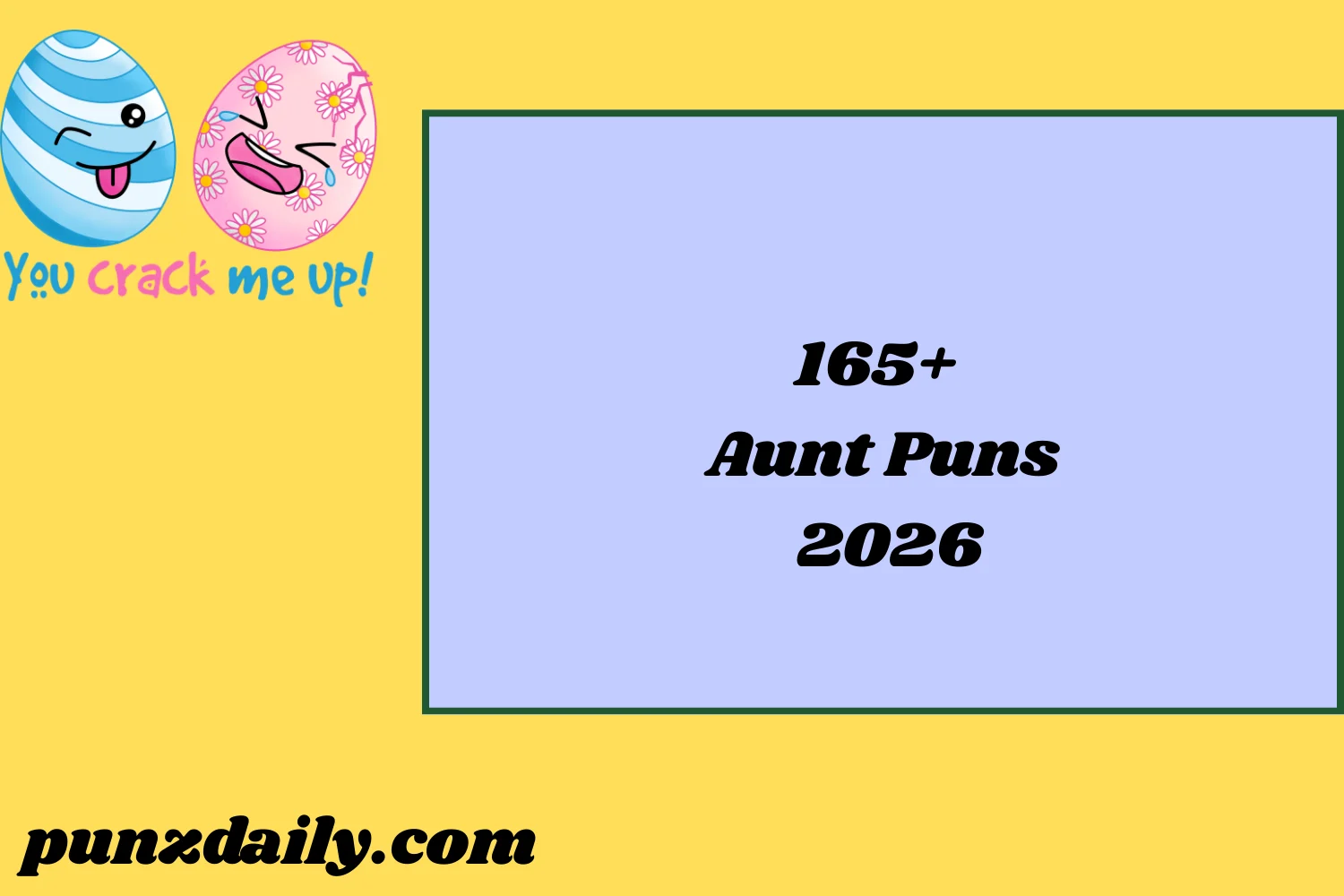 Aunt Puns 2026