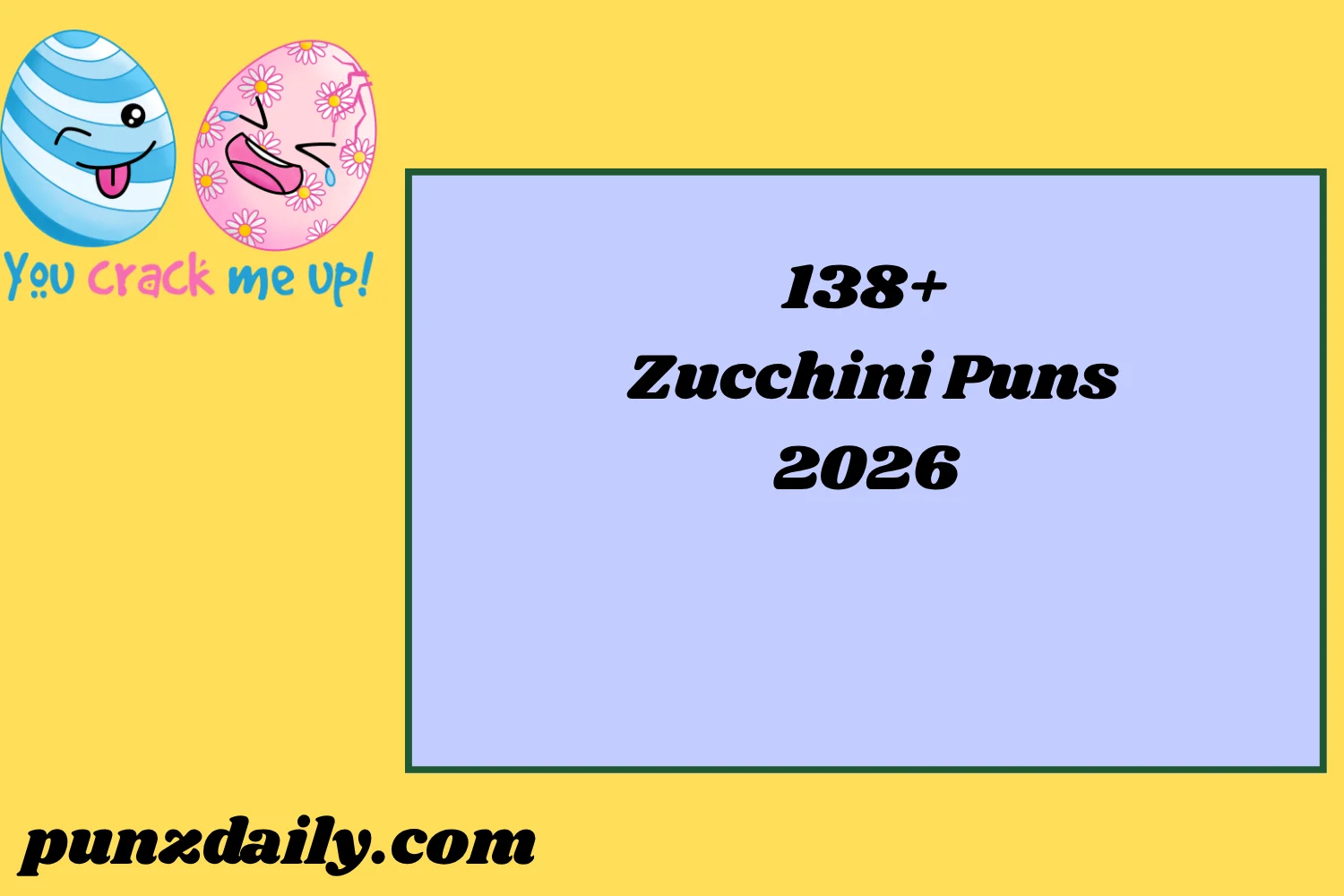 Zucchini Puns2026