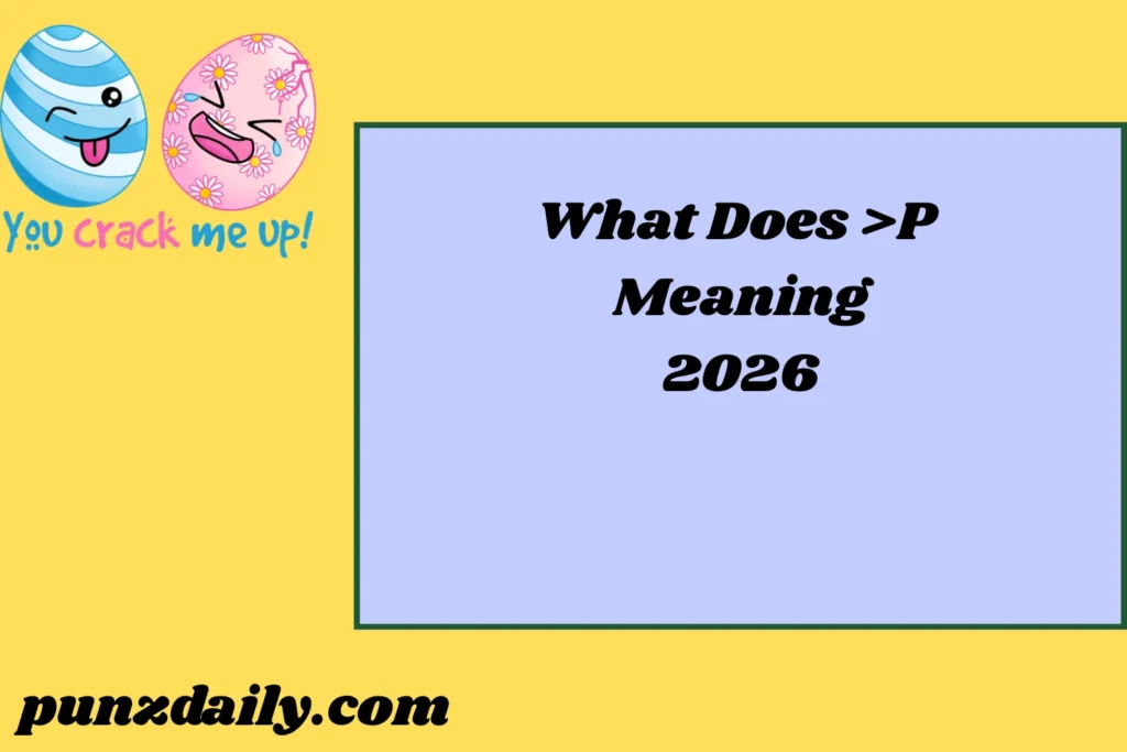What Does >P Meaning2026
