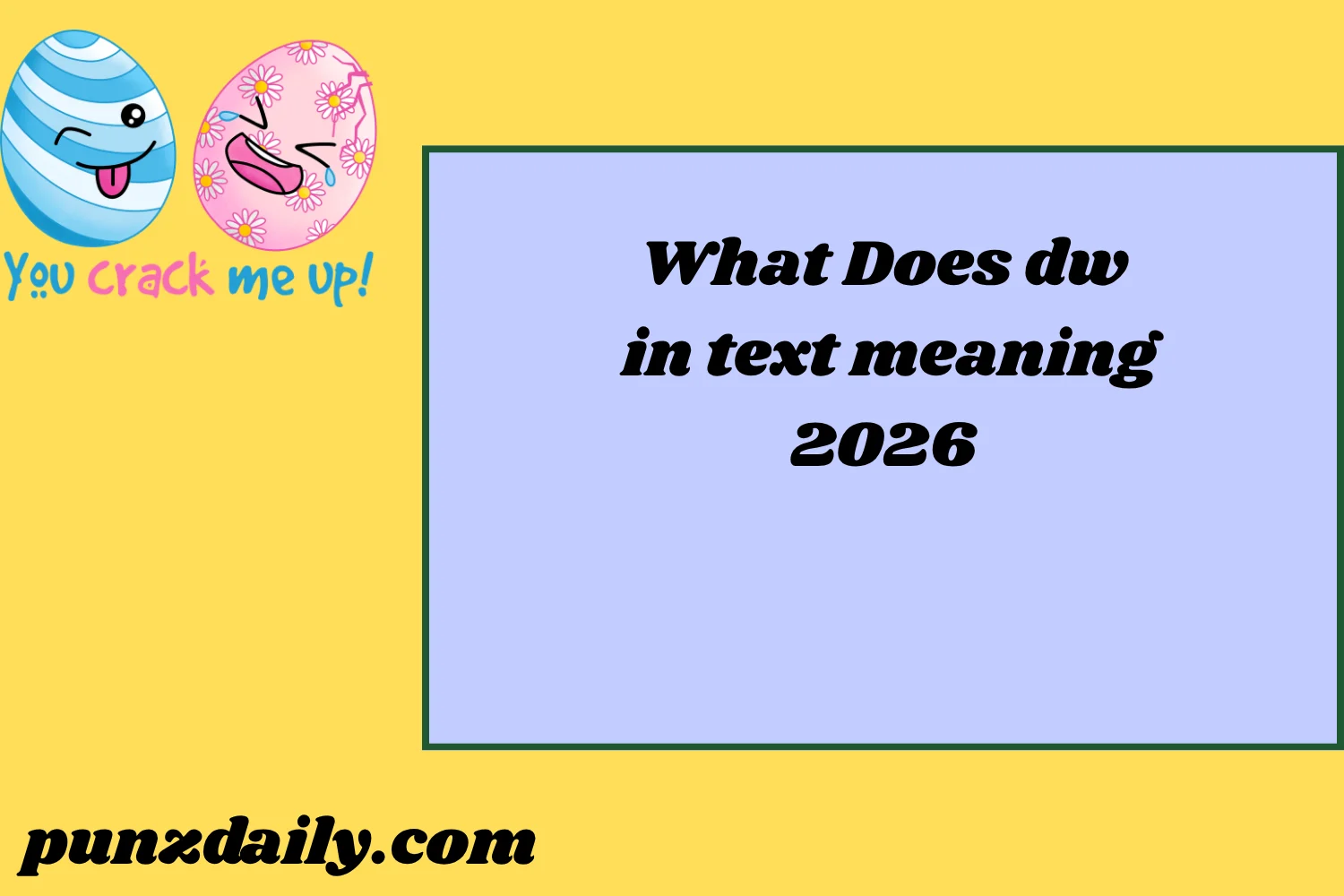 dw in text meaning2026