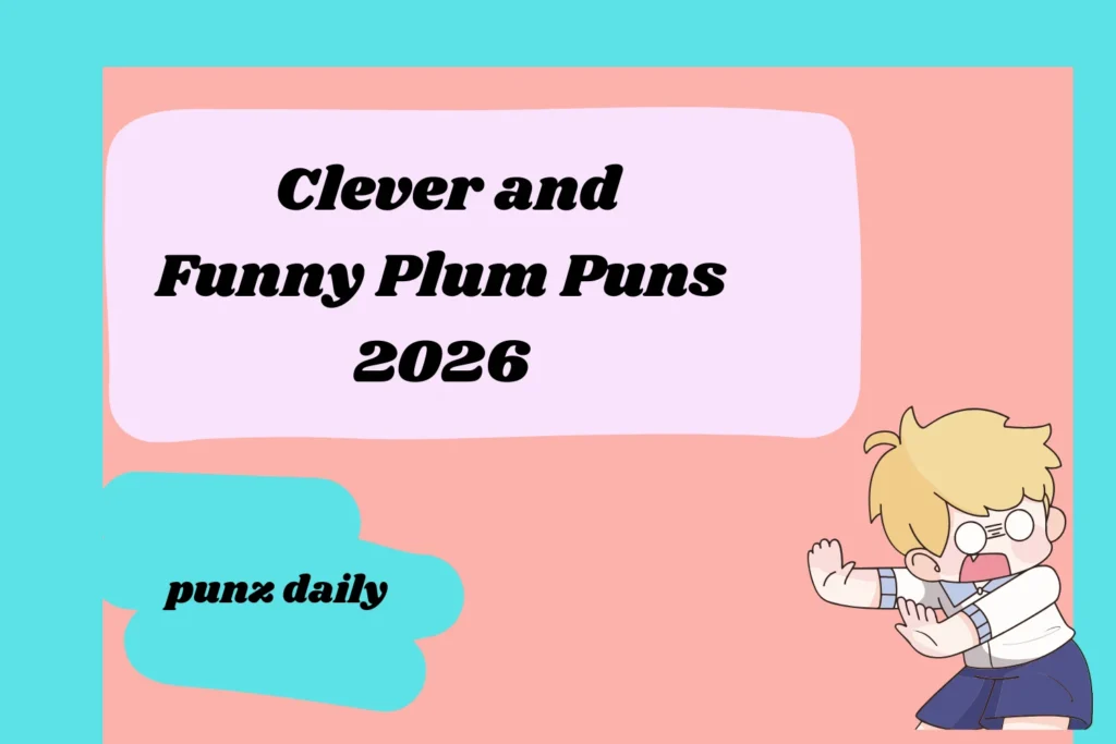 Clever and Funny Plum Puns2026