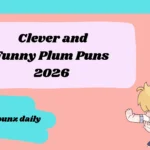 Clever and Funny Plum Puns2026