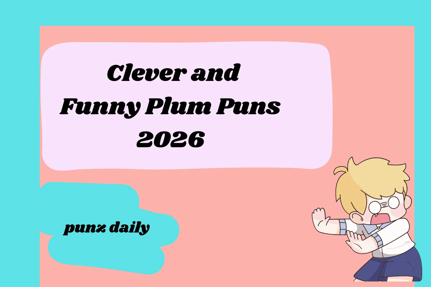 Clever and Funny Plum Puns2026