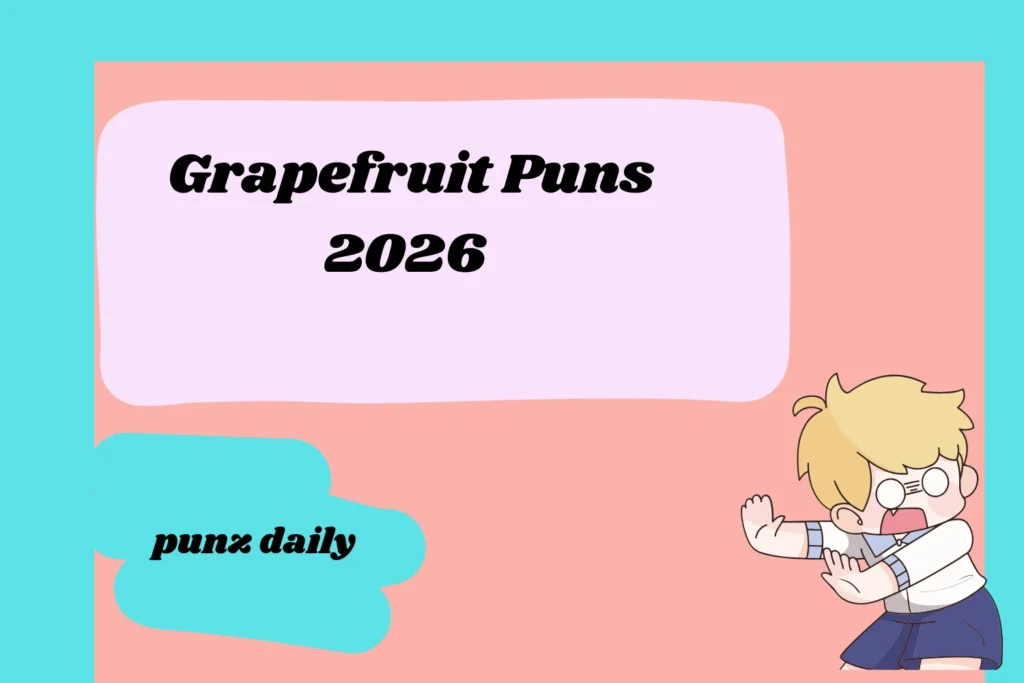 Grapefruit Puns2026