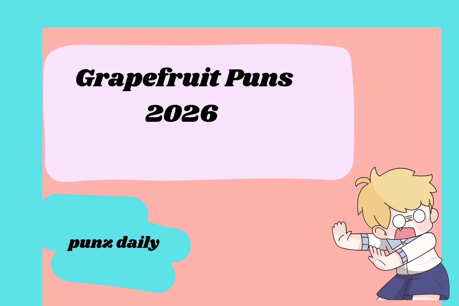Grapefruit Puns2026