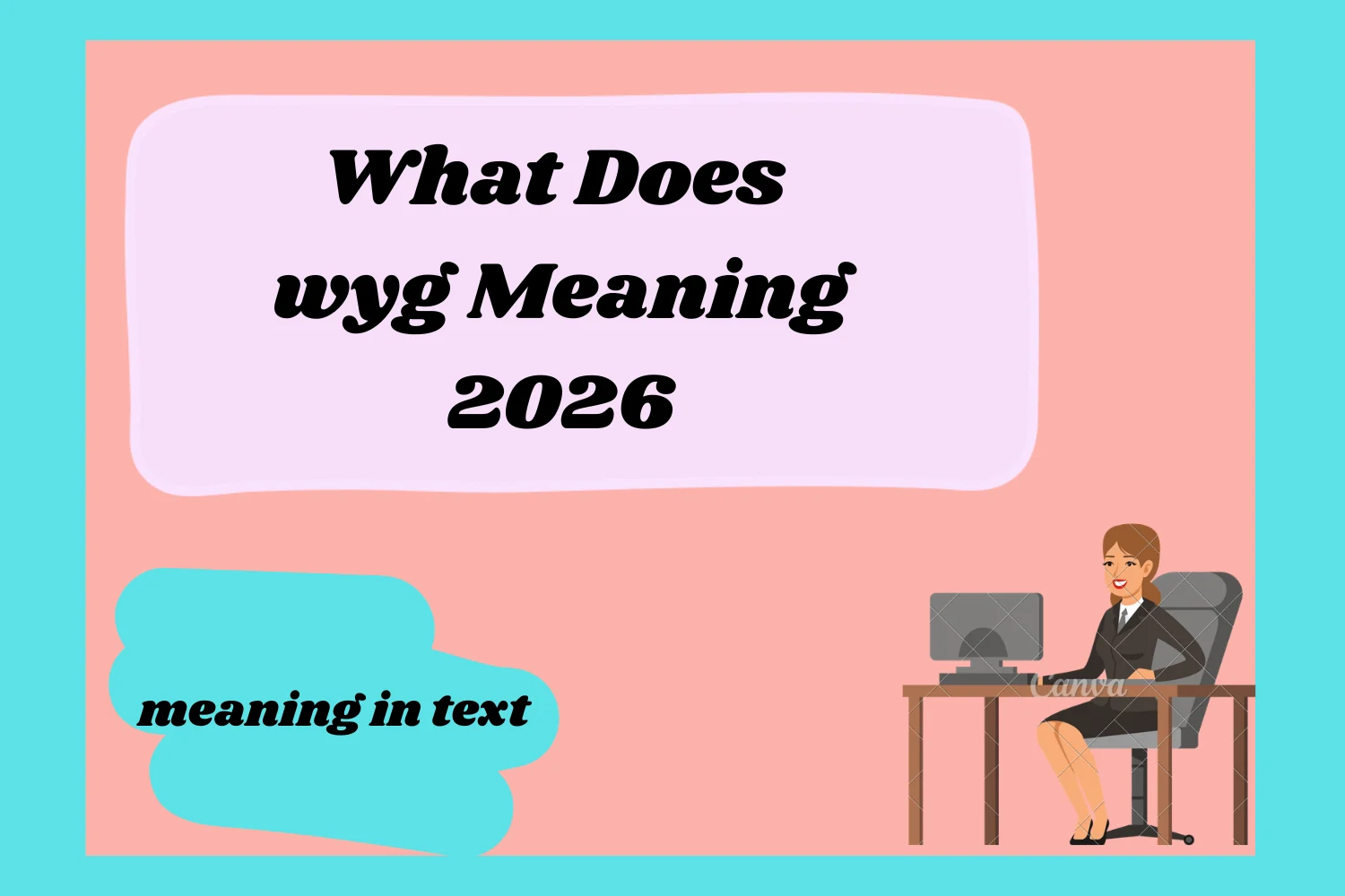 What Does wyg Meaning2026